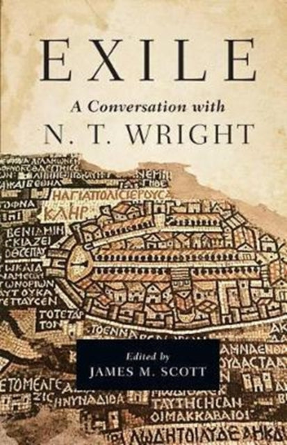 Book cover of: Exile: A Conversation with N. T. Wright. By: James M. Scott