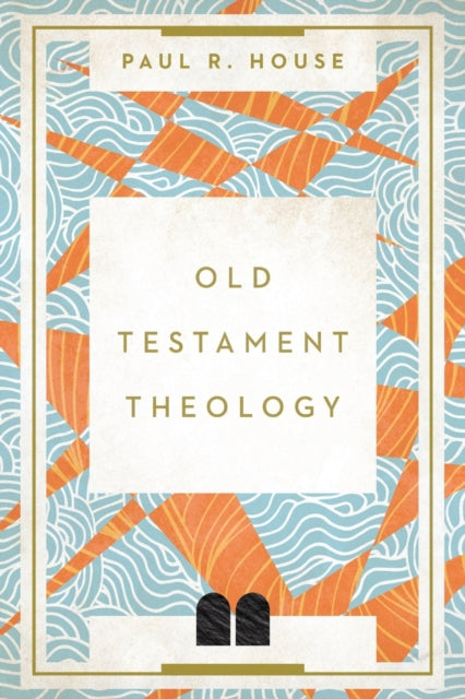 Book cover of: Old Testament Theology. By: Paul R. House