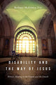 Book cover of: Disability and the Way of Jesus – Holistic Healing in the Gospels and the Church. By: Bethany McKinney Fox