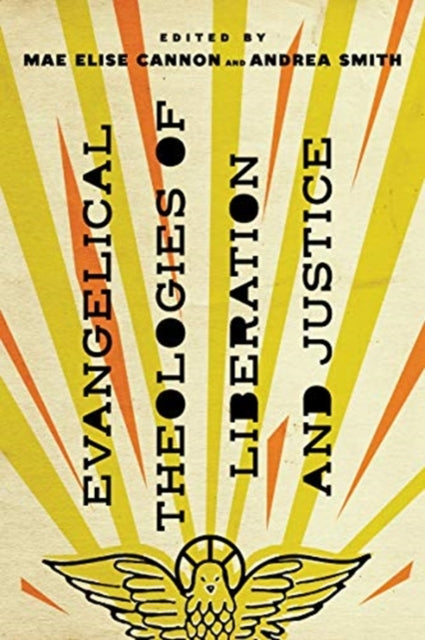 Book cover of: Evangelical Theologies of Liberation and Justice. By: Mae Elise Cannon