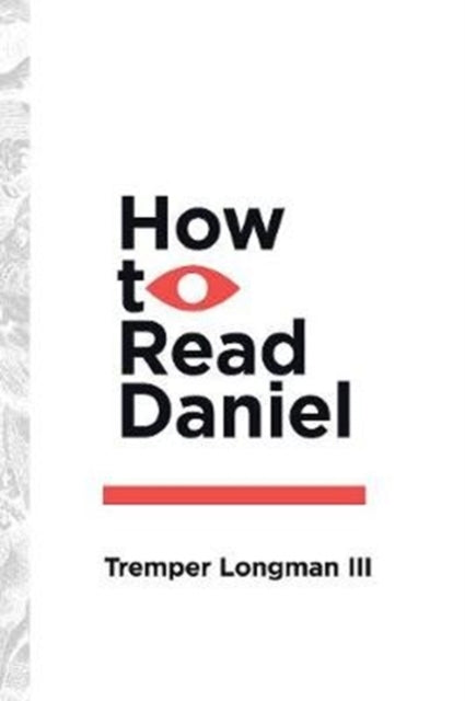 Book cover of: How to Read Daniel. By: Tremper, III Longman
