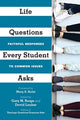 Book cover of: Life Questions Every Student Asks – Faithful Responses to Common Issues. By: Gary M. Burge