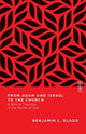 Book cover of: From Adam and Israel to the Church – A Biblical Theology of the People of God. By: Benjamin L. Gladd