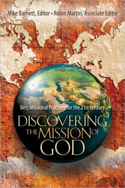 Book cover of: Discovering the Mission of God – Best Missional Practices for the 21st Century. By: Mike Barnett