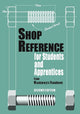 Book cover of: Shop Reference for Students & Apprentices. By: Christopher McCauley