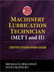 Book cover of: Machinery Lubrication Technician (MLT) I and II Certification Exam Guide. By: Holloway