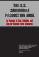 Book cover of: U.S.Submarine Production Base. By: J. L. Birkler