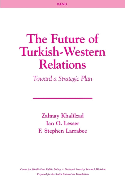 Book cover of: Future of Turkish-Western Relations. By: Zalmay Khalilzad
