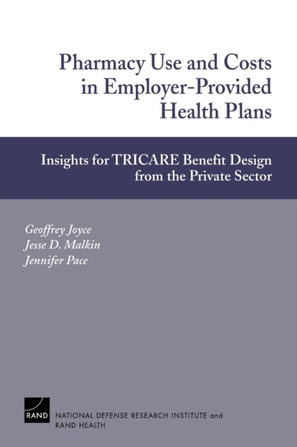 Book cover of: Pharmacy Use and Costs in Employer-provided Health Plans. By: Geoffrey Joyce