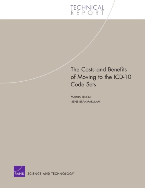 Book cover of: Costs and Benefits of Moving to the ICD-10 Code Sets. By: Martin Libicki
