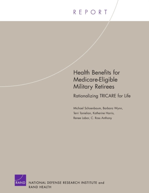 Book cover of: Health Benefits for Medicare-eligible Military Retirees. By: Michael Schoenbaum