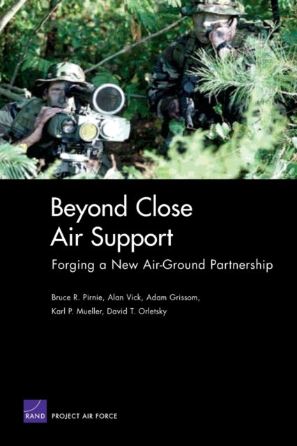 Book cover of: Beyond Close Air Support. By: Bruce R. Pirnie