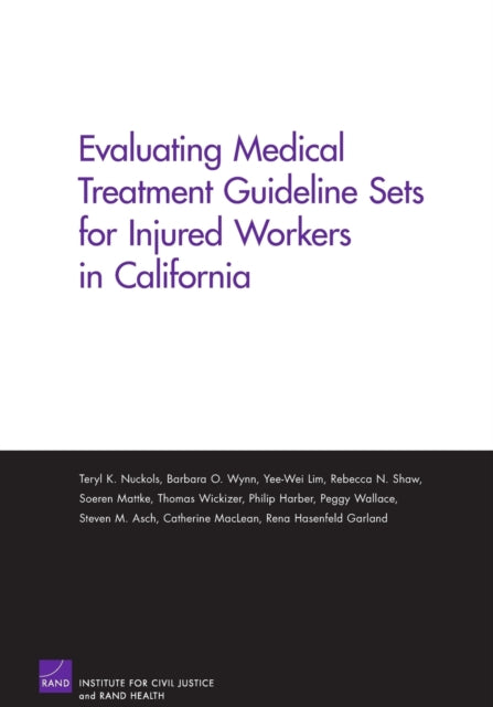 Book cover of: Evaluating Medical Treatment Guideline Sets for Injured Workers in California. By: Teryl K. Nuckols
