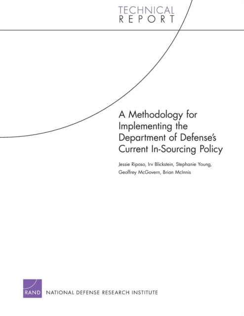 Book cover of: Methodology for Implementing the Department of Defense's Current in-Sourcing Policy. By: Jessie Riposo