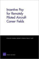 Book cover of: Incentive Pay for Remotely Piloted Aircraft Career Fields. By: Chaitra M. Hardison