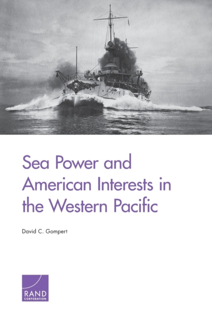 Book cover of: Sea Power and American Interests in the Western Pacific. By: David C. Gompert