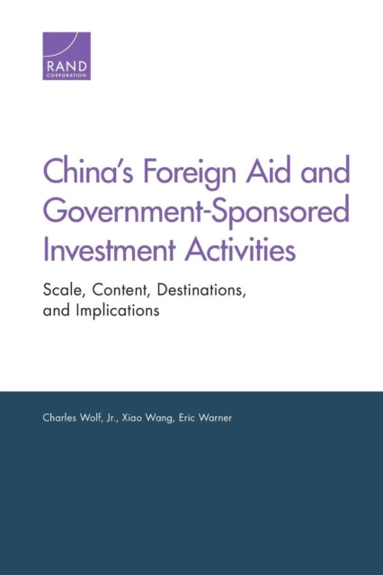 Book cover of: China's Foreign Aid and Government-Sponsored Investment Activities. By: Charles Wolf