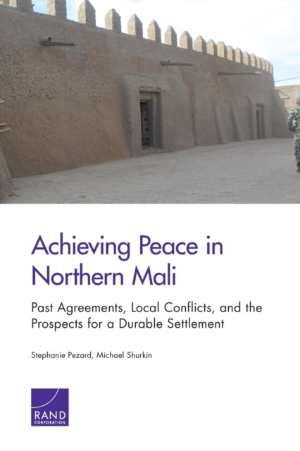 Book cover of: Achieving Peace in Northern Mali. By: Stéphanie Pézard