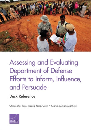 Assessing and Evaluating Department of Defense Efforts to Inform, Influence, and Persuade