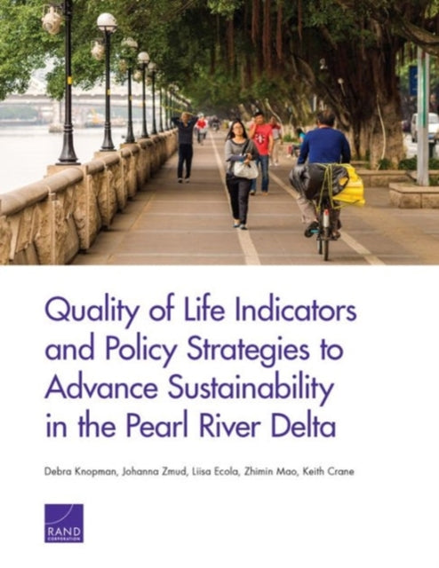 Book cover of: Quality of Life Indicators and Policy Strategies to Advance Sustainability in the Pearl River Delta. By: Knopman