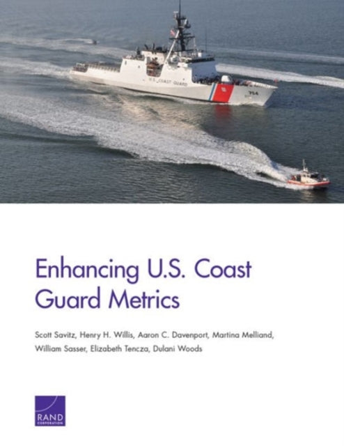 Book cover of: Enhancing U.S. Coast Guard Metrics. By: Scott Savitz