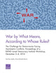 Book cover of: War by What Means, According to Whose Rules?. By: Amichay Ayalon