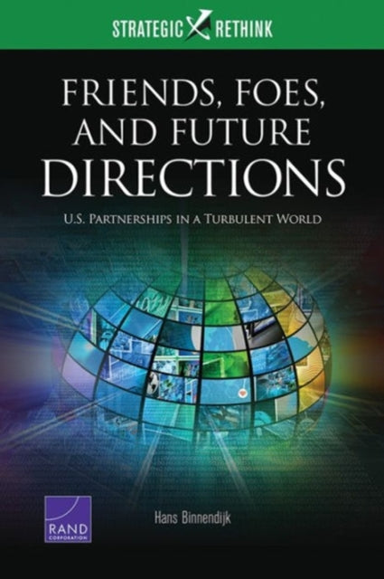 Book cover of: Friends, Foes, and Future Directions. By: Hans Binnendijk