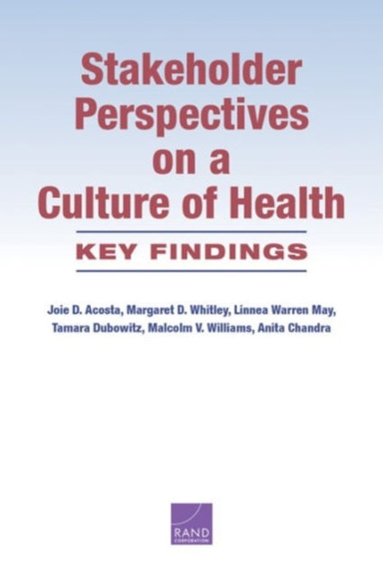 Book cover of: Stakeholder Perspectives on a Culture of Health. By: Joie D. Acosta