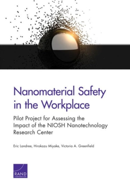 Book cover of: Nanomaterial Safety in the Workplace. By: Eric Landree