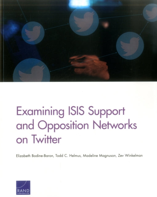 Book cover of: Examining Isis Support and Opposition Networks on Twitter. By: Elizabeth Bodine-Baron