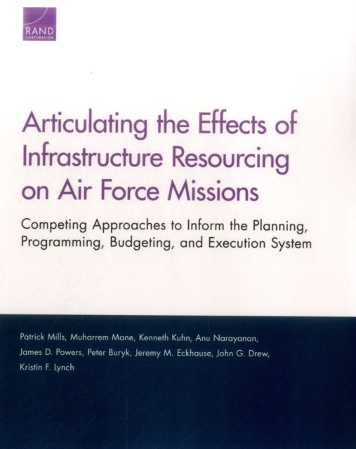 Book cover of: Articulating the Effects of Infrastructure Resourcing on Air Force Missions. By: Patrick Mills