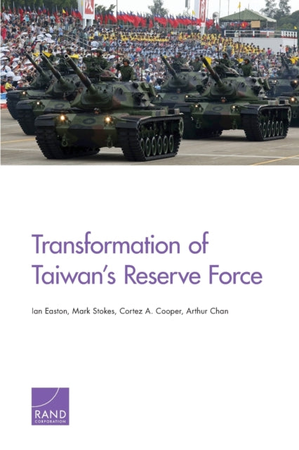 Book cover of: Transformation of Taiwan's Reserve Force. By: Ian Easton