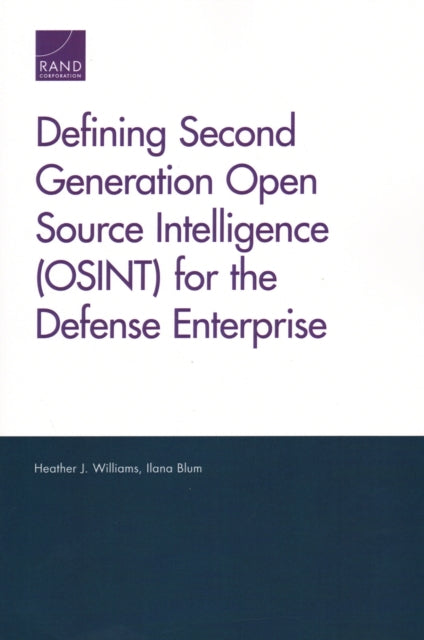 Book cover of: Defining Second Generation Open Source Intelligence (Osint) for the Defense Enterprise. By: Heather J. Williams