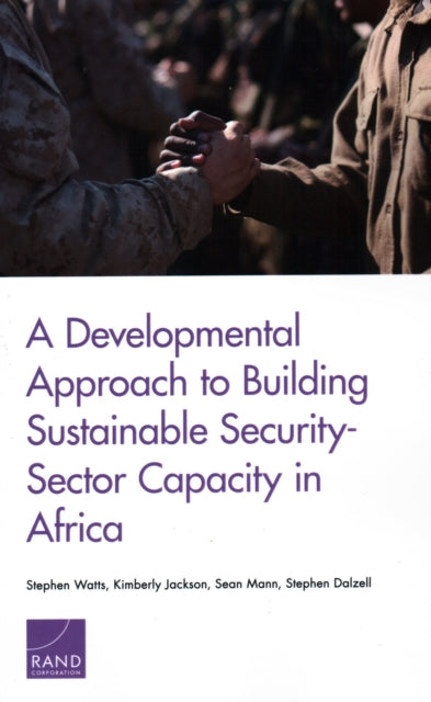 Book cover of: Developmental Approach to Building Sustainable Security-Sector Capacity in Africa. By: Stephen Watts