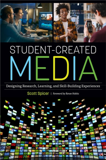 Book cover of: Student-Created Media. By: Scott Spicer