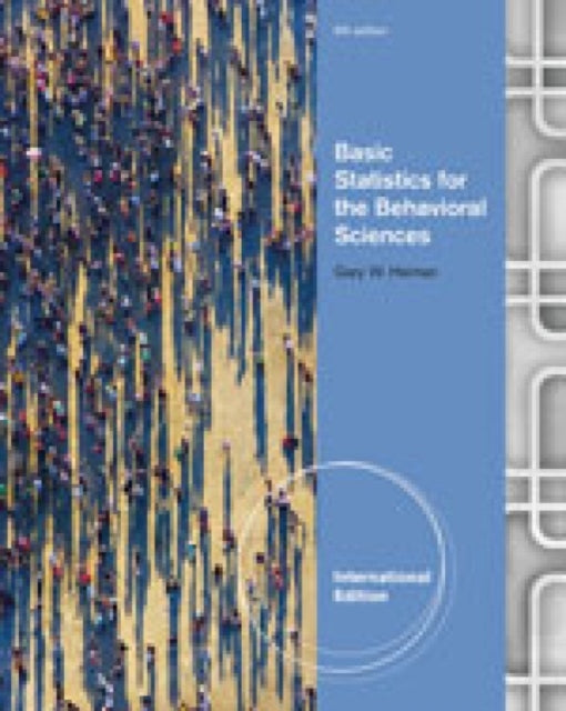Book cover of: Basic Statistics for the Behavioral Sciences, International Edition. By: Gary Heiman