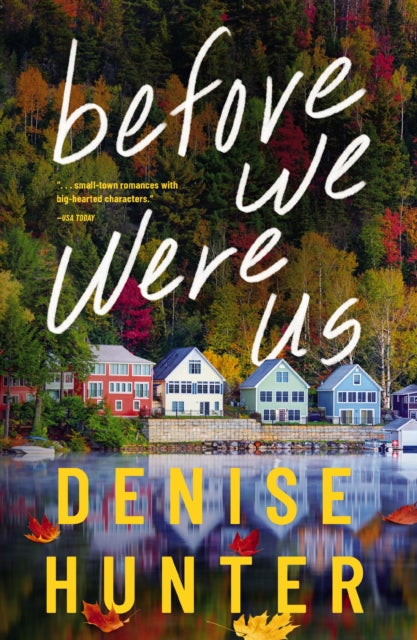 Book cover of: Before We Were Us. By: Denise Hunter