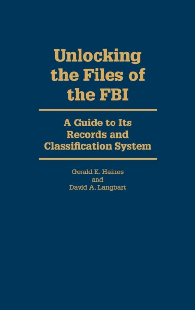 Book cover of: Unlocking the Files of the FBI