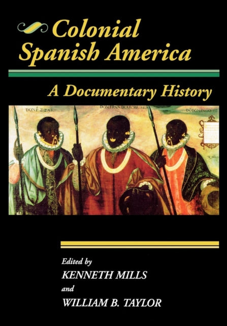 Book cover of: Colonial Spanish America. By: Kenneth Mills