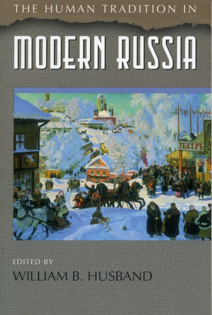 Book cover of: Human Tradition in Modern Russia. By: William B. Husband