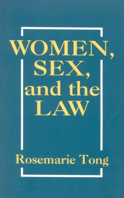 Book cover of: Women, Sex, and the Law. By: Rosemarie Tong