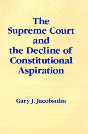 The Supreme Court and the Decline of Constitutional Aspiration
