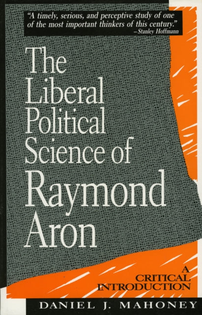 Book cover of: Liberal Political Science of Raymond Aron