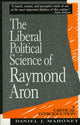 Book cover of: Liberal Political Science of Raymond Aron
