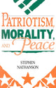 Book cover of: Patriotism, Morality, and Peace