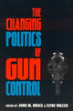 Book cover of: Changing Politics of Gun Control