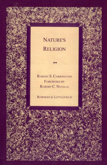 Book cover of: Nature's Religion. By: Robert S. Corrington