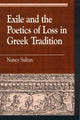 Book cover of: Exile and the Poetics of Loss in Greek Tradition