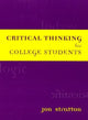 Book cover of: Critical Thinking for College Students. By: Jon Stratton