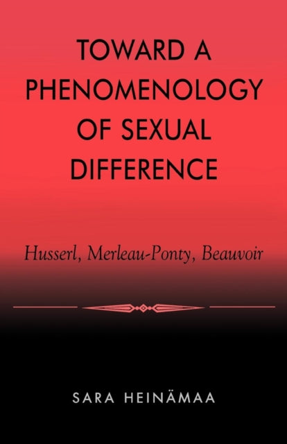 Book cover of: Toward a Phenomenology of Sexual Difference. By: Sara Heinmaa